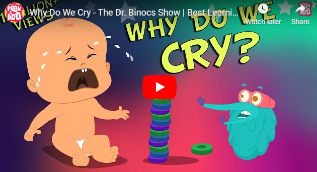 Why Do We Cry - The Dr. Binocs Show 