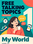Free Talking Topics 1 (2E) - My World